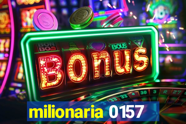 milionaria 0157